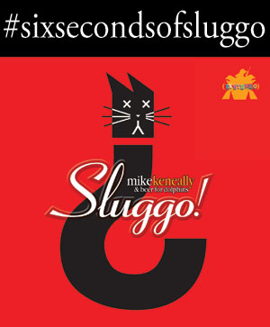 Six Seconds Of Sluggo!